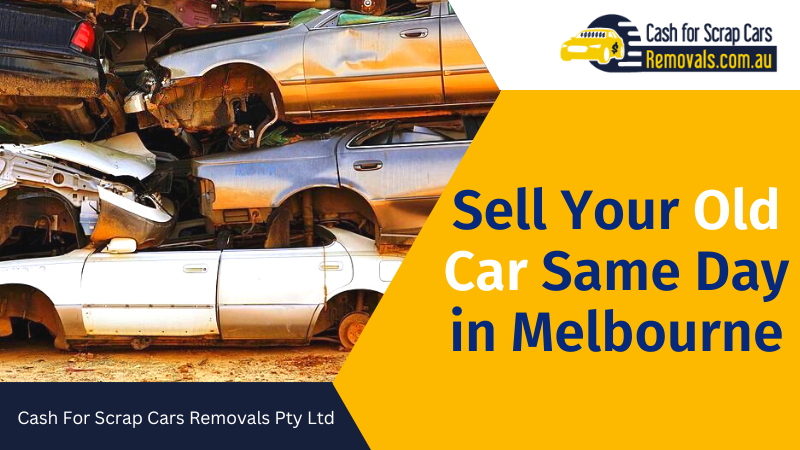 Sell Your Old Car Same Day in Melbourne Sell Your Old Car
